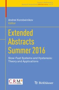 cover of the book Extended Abstracts Summer 2016: Slow-Fast Systems and Hysteresis: Theory and Applications