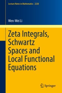 cover of the book Zeta Integrals, Schwartz Spaces and Local Functional Equations