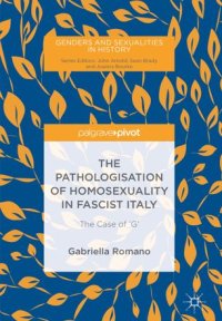 cover of the book The Pathologisation of Homosexuality in Fascist Italy: The Case of 'G'