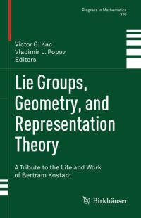 cover of the book Lie Groups, Geometry, and Representation Theory: A Tribute to the Life and Work of Bertram Kostant