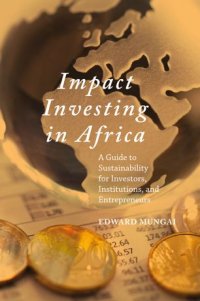 cover of the book Impact Investing in Africa: A Guide to Sustainability for Investors, Institutions, and Entrepreneurs