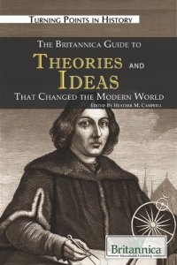 cover of the book The Britannica Guide to Theories and Ideas That Changed the Modern World