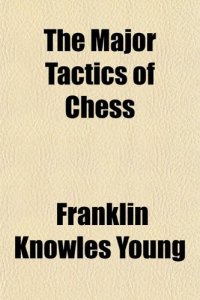 cover of the book The Major Tactics of Chess