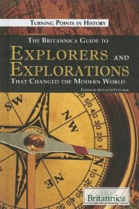 cover of the book The Britannica Guide to Explorers and Explorations That Changed the Modern World