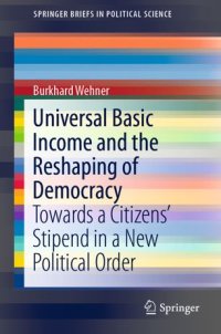 cover of the book Universal Basic Income and the Reshaping of Democracy: Towards a Citizens’ Stipend in a New Political Order