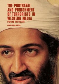 cover of the book The Portrayal and Punishment of Terrorists in Western Media: Playing the Villain