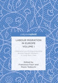 cover of the book Labour Migration in Europe Volume I: Integration and Entrepreneurship among Migrant Workers – A Long-Term View