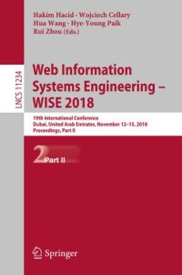 cover of the book Web Information Systems Engineering – WISE 2018: 19th International Conference, Dubai, United Arab Emirates, November 12-15, 2018, Proceedings, Part II