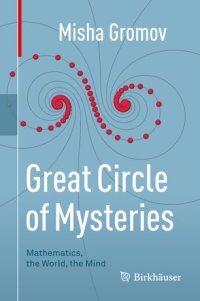 cover of the book Great Circle of Mysteries: Mathematics, the World, the Mind