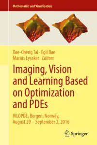 cover of the book Imaging, Vision and Learning Based on Optimization and PDEs: IVLOPDE, Bergen, Norway, August 29 – September 2, 2016