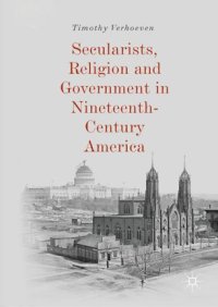 cover of the book Secularists, Religion and Government in Nineteenth-Century America