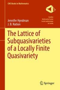 cover of the book The Lattice of Subquasivarieties of a Locally Finite Quasivariety