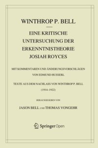 cover of the book Eine kritische Untersuchung der Erkenntnistheorie Josiah Royces: Mit Kommentaren und Änderungsvorschlälgen von Edmund Husserl, Texte aus dem Nachlass von Winthrop P. Bell (1914/22)