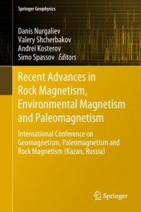 cover of the book Recent Advances in Rock Magnetism, Environmental Magnetism and Paleomagnetism: International Conference on Geomagnetism, Paleomagnetism and Rock Magnetism (Kazan, Russia)