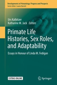 cover of the book Primate Life Histories, Sex Roles, and Adaptability: Essays in Honour of Linda M. Fedigan