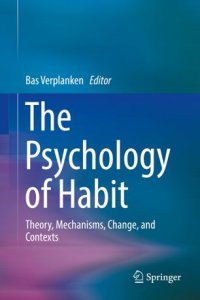 cover of the book The Psychology of Habit: Theory, Mechanisms, Change, and Contexts