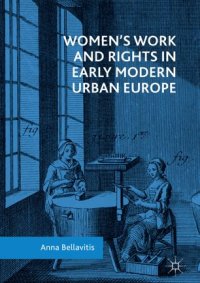 cover of the book Women’s Work and Rights in Early Modern Urban Europe