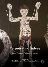 cover of the book Perpetrating Selves: Doing Violence, Performing Identity