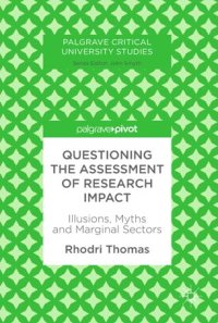 cover of the book Questioning the Assessment of Research Impact: Illusions, Myths and Marginal Sectors