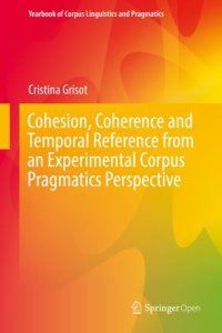 cover of the book Cohesion, Coherence and Temporal Reference from an Experimental Corpus Pragmatics Perspective