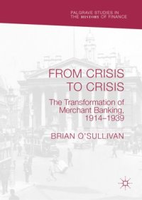 cover of the book From Crisis to Crisis: The Transformation of Merchant Banking, 1914–1939