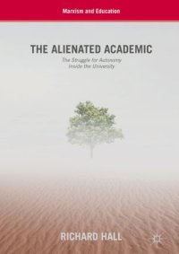 cover of the book The Alienated Academic: The Struggle for Autonomy Inside the University