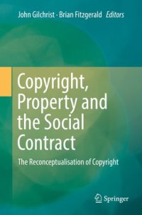 cover of the book Copyright, Property and the Social Contract: The Reconceptualisation of Copyright