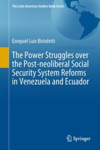 cover of the book The Power Struggles over the Post-neoliberal Social Security System Reforms in Venezuela and Ecuador