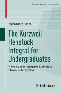 cover of the book The Kurzweil-Henstock Integral for Undergraduates: A Promenade Along the Marvelous Theory of Integration