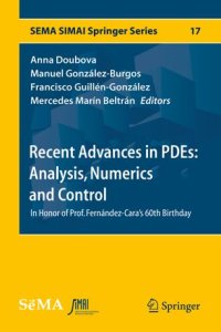 cover of the book Recent Advances in PDEs: Analysis, Numerics and Control: In Honor of Prof. Fernández-Cara's 60th Birthday