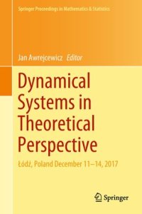 cover of the book Dynamical Systems in Theoretical Perspective: Łódź, Poland December 11 –14, 2017