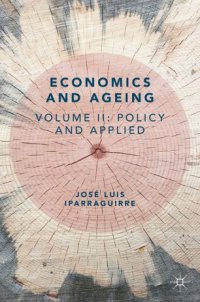 cover of the book Economics and Ageing: Volume II: Policy and Applied