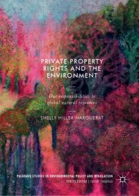 cover of the book Private Property Rights and the Environment: Our Responsibilities to Global Natural Resources