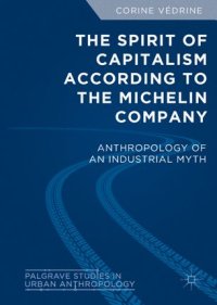 cover of the book The Spirit of Capitalism According to the Michelin Company: Anthropology of an Industrial Myth