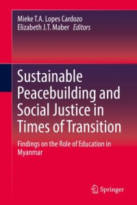 cover of the book Sustainable Peacebuilding and Social Justice in Times of Transition: Findings on the Role of Education in Myanmar