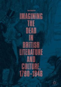 cover of the book Imagining the Dead in British Literature and Culture, 1790–1848