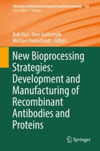 cover of the book New Bioprocessing Strategies: Development and Manufacturing of Recombinant Antibodies and Proteins