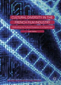 cover of the book Cultural Diversity in the French Film Industry: Defending the Cultural Exception in a Digital Age