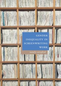 cover of the book Gender Inequality in Screenwriting Work