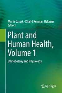 cover of the book Plant and Human Health, Volume 1: Ethnobotany and Physiology