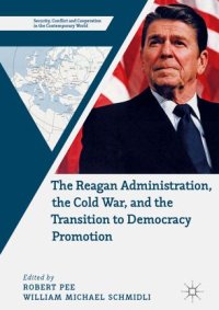 cover of the book The Reagan Administration, the Cold War, and the Transition to Democracy Promotion