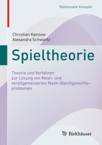 cover of the book Spieltheorie: Theorie und Verfahren zur Lösung von Nash- und verallgemeinerten Nash-Gleichgewichtsproblemen