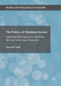 cover of the book The Politics of Minimum Income: Explaining Path Departure and Policy Reversal in the Age of Austerity