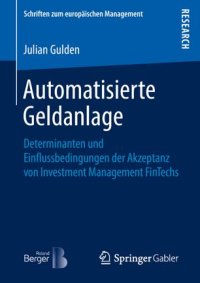 cover of the book Automatisierte Geldanlage: Determinanten und Einflussbedingungen der Akzeptanz von Investment Management FinTechs