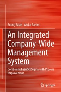 cover of the book An Integrated Company-Wide Management System: Combining Lean Six Sigma with Process Improvement