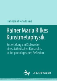 cover of the book Rainer Maria Rilkes Kunstmetaphysik: Entwicklung und Subversion eines ästhetischen Konstrukts in der poetologischen Reflexion