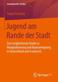 cover of the book Jugend am Rande der Stadt: Eine vergleichende Studie zu Marginalisierung und Raumaneignung in Deutschland und Frankreich