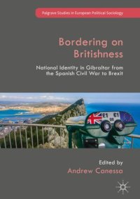 cover of the book Bordering on Britishness: National Identity in Gibraltar from the Spanish Civil War to Brexit