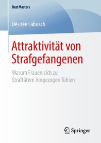 cover of the book Attraktivität von Strafgefangenen: Warum Frauen sich zu Straftätern hingezogen fühlen