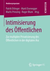 cover of the book Intimisierung des Öffentlichen: Zur multiplen Privatisierung des Öffentlichen in der digitalen Ära